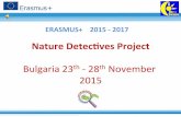 Nature Detec*ves Project · 2017-02-11 · Nature Detec*ves Project Bulgaria 23th - 28th November 2015 ERASMUS+ 2015 - 2017 ISTITUTO ISA 13 SARZANA ITALY. Bulgaria 23 th - 28 November