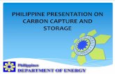PHILIPPINE PRESENTATION ON CARBON CAPTURE AND STORAGE · called Enhanced Coal-Bed Methane (ECBM) recovery in coal mines is being conducted by the DOE. Unfortunately, the coal mines
