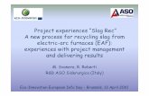 Project experiences “Slag Rec” A new process for recycling ...ec.europa.eu/environment/eco-innovation/files/docs/... · Microsoft PowerPoint - Ppt0000000.ppt [Read-Only] Author: