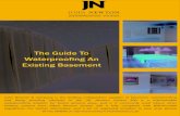 The Guide To Waterproofing An Existing Basement · 2015-11-10 · basement. When waterproofing an existing basement, you will either: 1. Attempt to hold water back by applying a barrier