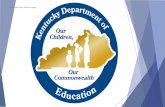 Kentucky Department of Education Log page · 2019-12-17 · opportunities for active parent involvement, as well as take into consideration different types of family structures (e.g.,