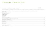 Phonak Target 6€¦ · Phonak Target 6.2 Phonak Target Fitting Guide The Phonak Target fitting software is intended to be used by qualified hearing care professionals to configure,