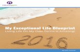 My Exceptional Life Blueprint - NeuroGym...Living Life On My On Terms Is maing 3 My Top Goals For 2016 Health: I have an abundance of physical and mental energy and I feel and look