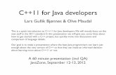 C++11 for Java developers - pvv.orgoma/CPP11_JavaZone_Sep2012.pdf · Our goal is to make a presentation where the best Java programmers can learn just enough about the new version