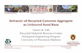 Behavior of Recycled Concrete Aggregate as Unbound Road Base · October 4, 2011 Unbound Recycled Material Jim Tinjum, PhD, PE University of Wisconsin-Madison Slide 7/43 Typical RCA