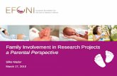 Family Involvement in Research Projects - a …...• Parent and parent organisations feel often not accepted and respected • Information should be available in different languages