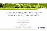 SWOV - ETSC...SWOV Driver training and testing for novices and professionals Willem Vlakveld Road Safety Event Bucharest Tuesday 27 June 2017 Content •Newly licenced drivers (both
