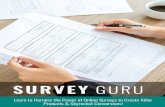 SURVEY GURU - Enterprise by Design · Sales Funnel Improvement Another great way to use surveys is to improve your sales funnel. If you don’t know what a sales funnel is, basically,