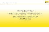 Dr.-Ing. Erwin Baur M-Base Engineering + Software …...– biobased carbon content, density • ecological valuation – biodegradable • regional availability • processing methods