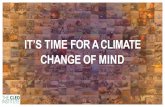 IT’S TIME FOR ACLIMATE CHANGE OF MIND - …We are empowering the next class of climate ambassadors to advocate for a resilient future. We are educating teachers and school administrators