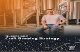 Craft Beer Strategy - dsdmip.qld.gov.au · The term ‘craft beer’ is used to identify higher-quality, artisanal products. Craft brewing is differentiated from high-volume beer