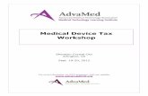 Medical Device Tax Workshop - HIDA Device Tax... · 2020-04-24 · tax on medical devices. Mr. Schutzer is a graduate of Williams College and Yale Law School. He spoke at an AdvaMed