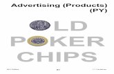 Advertising (Products) (PY) LD P KER CHIPSPOKER ADVERTISING (PRODUCTS) PY-EQ Gilbey’s Spey l Engraved Wood / v:e PB-ER Gilbey’s Rum Engraved Wood / v:e Note: The previous 4 chips