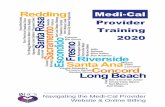 Medi-Cal Provider Training 2020...• Medi-Cal Subscription Service – Free email-based subscription service to keep Medi-Cal providers up to date with the latest Medi-Cal news Navigating