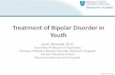 Treatment of Bipolar Disorder in Youthmedia-ns.mghcpd.org.s3.amazonaws.com/psychopharm2015/...Treatment of Bipolar Disorder in Youth Janet Wozniak, M.D. Associate Professor of Psychiatry