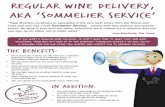 Regular Wine Delivery, aka ‘Sommelier service’...Regular Wine Delivery, aka ‘Sommelier service’ The benefits: In addition: • Once every two months we will send you a selection