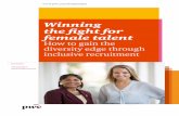 Winning the fight for female talent - PwC 2017_web.pdf · experience behind her before taking a two-year career break. Pierre’s interview performance and experience were nowhere