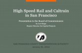 High Speed Rail and Caltrain in San Francisco · High Speed Rail and Caltrain in San Francisco Presentation to the Board of Commissioners by Lee Saage Deputy Director for Capital