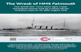 The Wreck of HMS Falmouth · intercept the cruiser SMS Dresden in the Juan Fernandez Islands in the Pacific. • HMS Chatham, Dartmouth and Weymouth tracked down and blockaded the