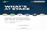 WHAT’S AT STAKE · 2020-06-16 · 3 WHAT’S AT STAKE OUR SOCIETIES AFTER CORONA #pgs20 Executive Summary There is a lot at stake for our societies.A complete return to the “old