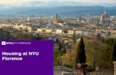 Housing at NYU Florence · Housing at NYU Florence: An Overview Housing at NYU Florence is both mandatory and guaranteed All students apply for housing online via the online Study