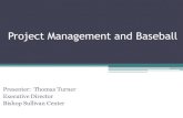 Project Management and Baseball€¦ · All You Need to Know About Project Management You Can Learn from Baseball ... OET Stanley Cup Final - Game . BishopSullivanCenter SWING AT