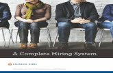 A Complete Hiring System - Amazon S3 · A Complete Hiring System 2 “The most important decisions that business people make are not what decisions, but who decisions.” - Jim Collins