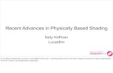 Recent Advances in Physically Based Shading€¦ · Recent Advances in Physically Based Shading Naty Hoffman Lucasfilm 1 Hi. As Steve mentioned, my intro is a bit different this year