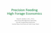 Precision Feeding High Forage EconomicsSlide courtesy Dr. Tom Overton. Examples of high quality grass and alfalfa Item Alfalfa Grass ADF, % DM 31.2 31.4 NDF, % DM 39.6 49.6 Lignin,