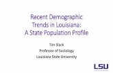 Recent Demographic Trends in Louisiana: A State Population ... ... Historical Migration Trends â€¢Out-migration