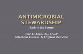 Back to the Future Juan D. Diaz, DO, FACP Infectious ...antibiotics. 93 bacterial strains tested from the cave, most were resistant to more than one of the 26 different antimicrobials.