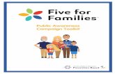 Public Awareness Campaign Toolkit · ABOUT THE CAMPAIGN Five for Families is a statewide public awareness campaign developed as a universal prevention strategy by the Wisconsin Child