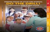 OREGON OFFICE OF STATE FIRE MARSHAL DO THE …...7 Emergency Evacuation Drills (Adapted from 2014 Oregon Fire Code, Sections 405 and 408) • Where required, prior notification of