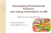 Developing Professional Practice and Using Information in HR · Developing Professional Practice and Using Information in HR Module Code: MOD001181 Ms.Ananthalakshmi Lakshmi@ftms.edu.my