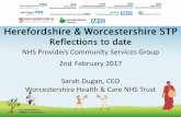 Herefordshire & Worcestershire STP · • Investing in primary care to develop the infrastructure, IG requirements and a new workforce model that has capacity and capability as well