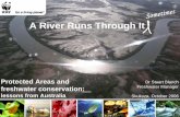 A River Runs Through It - Waternet · A River Runs Through It So m et i m es. Australia’s natural water infrastructure assets 3 M km rivers & creeks 16 M ha nationally important