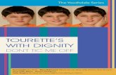 TOURETTE’S WITH DIGNITY book_WEB.pdfMost people living with Tourette’s have a favourite set of twitches. Many tics, sounds and movements come and go and are forgotten like winter,