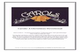 Carols: A Christmas Devotional€¦ · that Christ has entered the world and rediscover their relevance in your life today. As you read these Carols devotionals over the next 25 days,