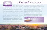 Seed - Balance and Abundancebalanceandabundance.com/.../2014/06/Seed-to-Seal.pdf · Seed to Seal is Young Living’s way of authenticating our essential oils and protecting nature’s