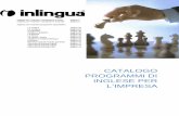 catalogo programmi di inglese per l’IMPRESA · Intercultural training China pagina 43 Intercultural training USA pagina 44 CATALOGO PROGRAMMI DI INGLESE PER L’IMPRESA . Inlingua