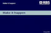 Make it happen - investors.rbs.com · • Intention to pay final dividend in cash. 08 August 2008 Make it happen Guy Whittaker Group Finance Director. Slide 8 2008 Interim Results