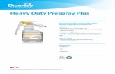 Heavy Duty Prespray Plus...For Prespray Cleaning ` Thoroughly vacuum carpet and pre treat spots. ` Using RTD® dispenser, turn dial to (1:40) and fill pump up sprayer. ` Groom carpet