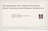 Lax equations and kinetic theory for shock clustering and ... · Aug. 19, 2010, Philadelphia. Support: NSF DMS 06-05006, 07-4842. Lax equations and kinetic theory for shock clustering