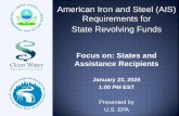 American Iron and Steel (AIS) Requirements for State ... · requires assistance recipients to use iron and steel products that are produced in the United States for the construction,
