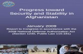Progress toward Security and Stability in Afghanistan...The 2008 ISAF and Afghan National Security Forces (ANSF) military campaign has caused setbacks to the Afghan insurgency, including