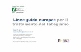 Linee guida europee per il trattamento del tabagismo...Linee guida europee per il trattamento del tabagismo Biagio Tinghino biagio.tinghino@asst-vimercate.it Centro per il Trattamento