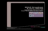 EDIUS Broadcast & Sony XDCAMediushd.com.ar/edius_xdcam_how_to_a4.pdf · Editing and Finishing with EDIUS You now have folders containing the full-quality, sequentially-named video