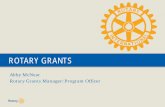 ROTARY GRANTS · Global grants support large international activities with sustainable, measurable outcomes in Rotary’s areas of focus. A key f\ature of global grants is partnership,