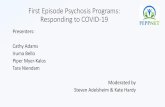 First Episode Psychosis Programs: Responding to COVID-19med.stanford.edu/peppnet/education/webinars/_jcr... · •Use doxy.me, RingCentral, phone and rarely Facetime to accommodate