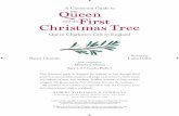 Queen Charlotte’s Gift to England... Famous Christmas Trees and Their Roots Queen Charlotte first brought the Christmas tree to England and her granddaughter Queen Victoria’s tree